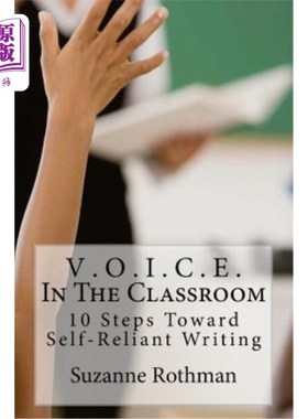 海外直订V . O . I . C . E . In The Classroom: 10 Steps Toward Self-Reliant Writing 五。哦。我。C。E。在课堂上：走向