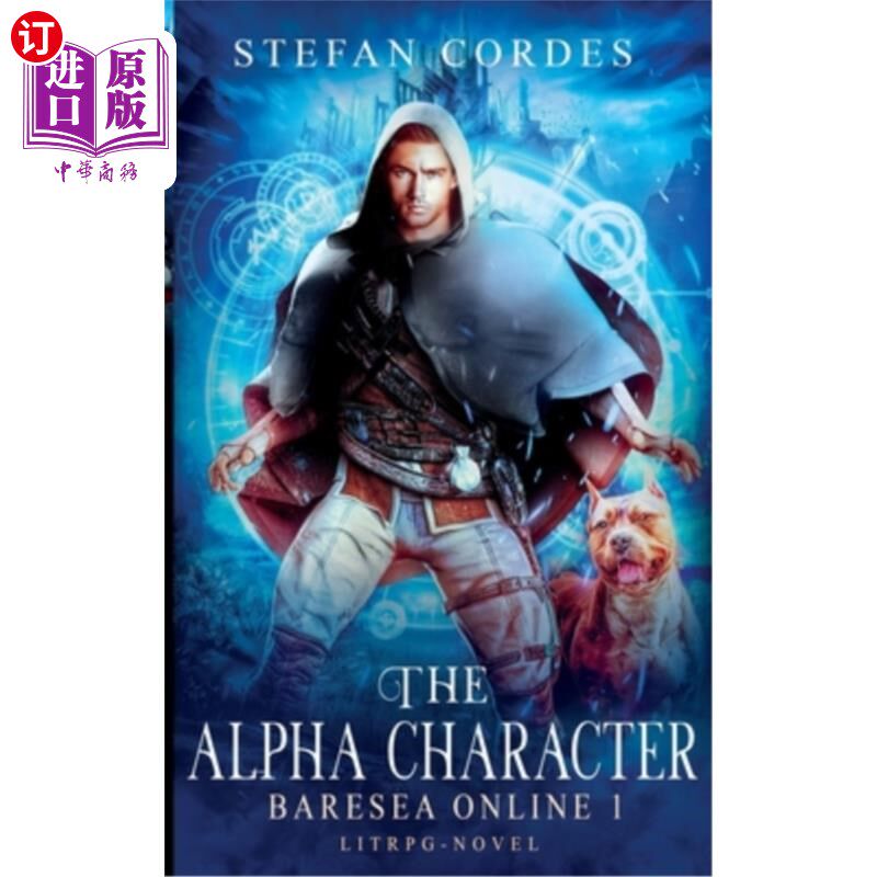 海外直订The Alpha Character: Baresea Online 1 - A LitRPG Adventure 阿尔法角色:Baresea Online 1 -一个LitRPG冒险