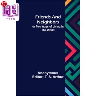 海外直订Friends and Neighbors or Two Ways of Living in the World 朋友与邻居还是世界上的两种生活方式