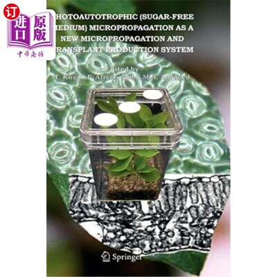 海外直订Photoautotrophic (Sugar-Free Medium) Micropropagation as a New Micropropagation  光自养(无糖培养基)微繁殖是一