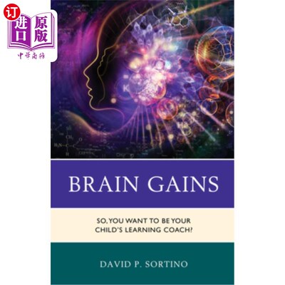 海外直订Brain Gains: So, You Want to Be Your Child's Learning Coach? 大脑增益：那么，你想成为孩子的学习教练？