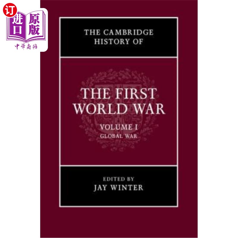 海外直订The Cambridge History of the First World War, Volume 1: Global War 剑桥第一次世界大战历史，第一卷:全球战争