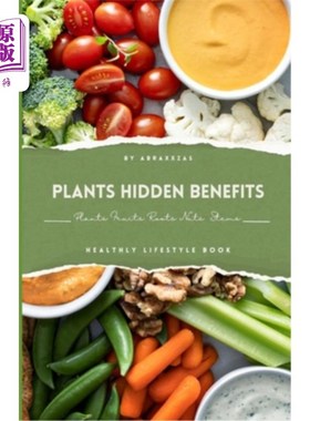 海外直订Plants' Hidden Benefits: Revealing the Unseen Marvels of the Green World 植物隐藏的好处：揭示绿色世界看不见