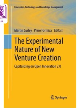 海外直订The Experimental Nature of New Venture Creation: Capitalizing on Open Innovation 创业的实验性质：利用开放式