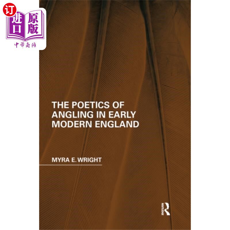 海外直订Poetics of Angling in Early Modern England 近代早期英国的钓鱼诗学