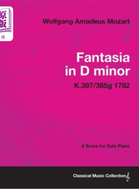 海外直订Fantasia in D minor - A Score for Solo Piano K.397/385g 1782 D小调幻想曲-钢琴独奏A谱k .397/385