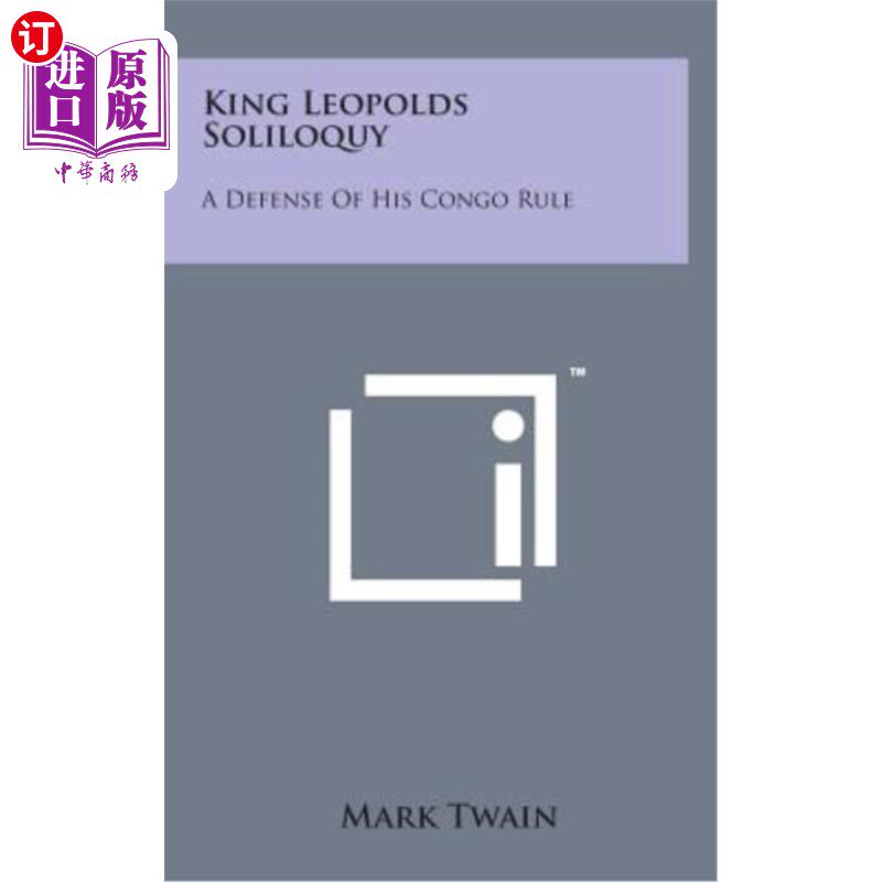 【中商海外直订】king leopolds soliloquy: a defense of his congo