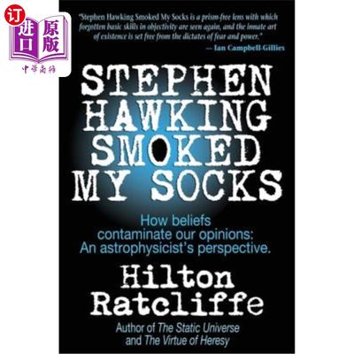 海外直订Stephen Hawking Smoked My Socks: How beliefs contaminate our opinions: an astrop 史蒂芬·霍金抽了我的袜子:信