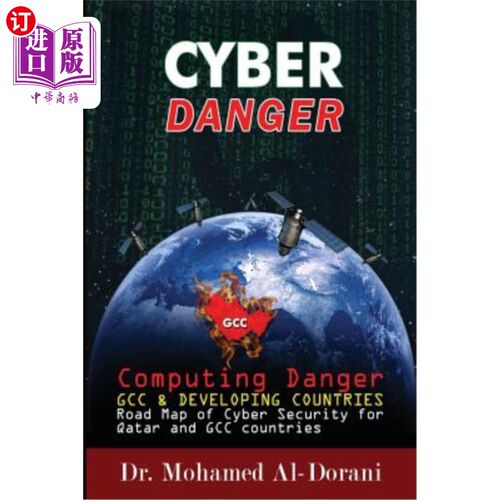 海外直订Cyber Danger, GCC Countries & Qatar: Computing Danger GCC & Developing Countries 海湾合作委员会国家和卡塔尔
