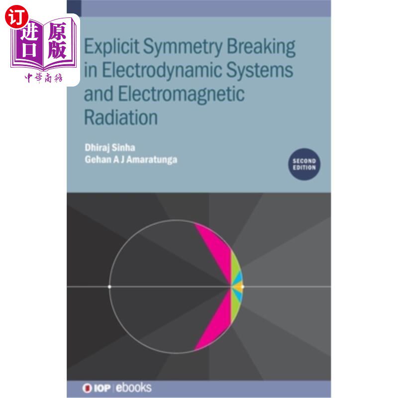海外直订Explicit Symmetry Breaking in Electrodynamic Systems and Electromagnetic Radiati 电动力系统和电磁辐射中的显