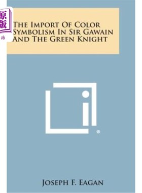 海外直订The Import of Color Symbolism in Sir Gawain and the Green Knight 加文爵士与绿色骑士中色彩象征的导入