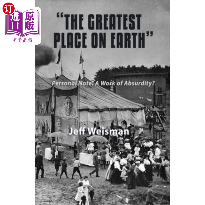 海外直订The Greatest Place on Earth: Personal Note: A Work of Absurdity? 地球上最伟大的地方:个人注释:一部荒谬的作品