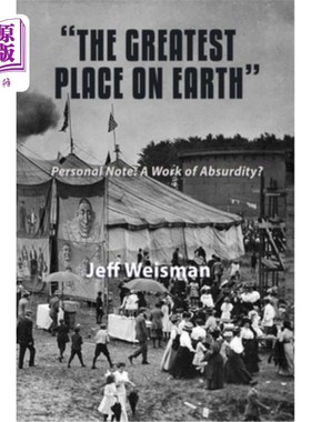 海外直订The Greatest Place on Earth: Personal Note: A Work of Absurdity? 地球上最伟大的地方:个人注释:一部荒谬的作品