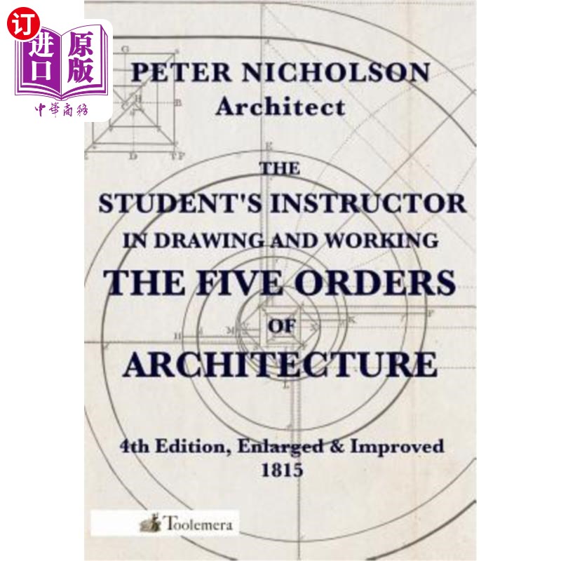 海外直订The Student's Instructor in Drawing and Working the Five Orders of Architecture 学生在绘制和操作建筑五阶方