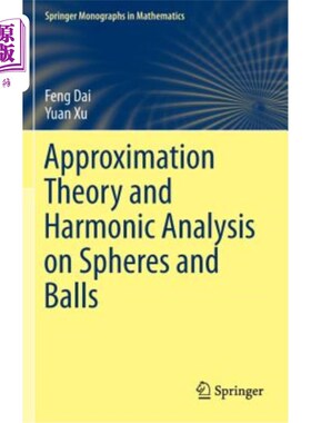 海外直订Approximation Theory and Harmonic Analysis on Spheres and Balls 球和球的近似理论与谐波分析
