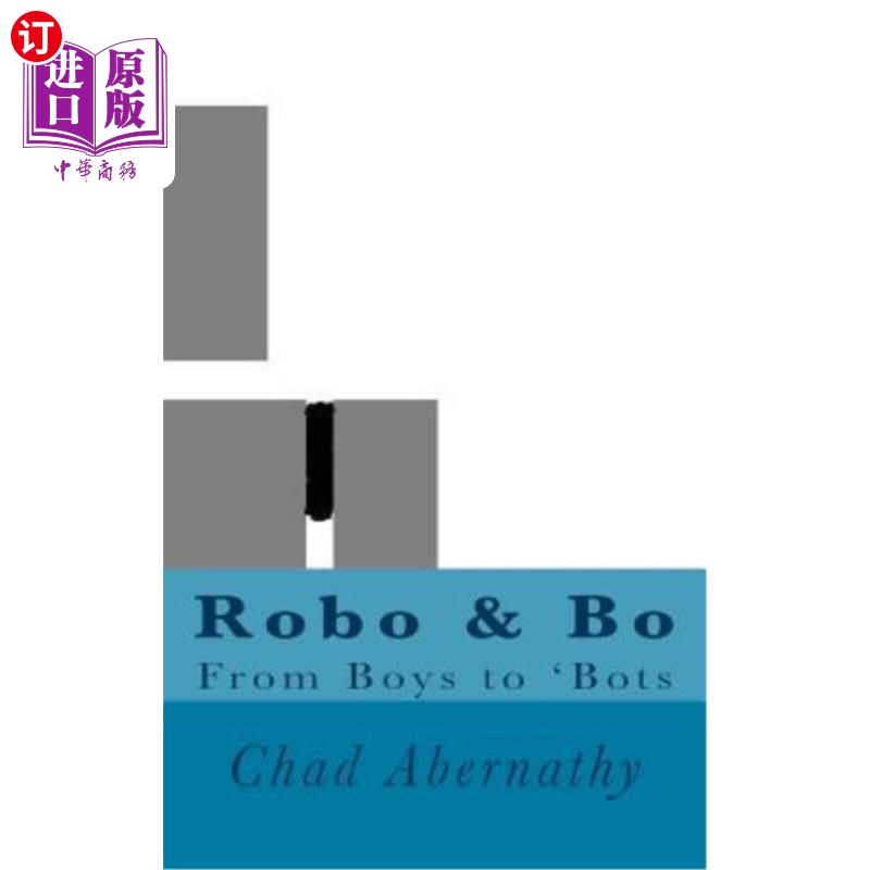 海外直订Robo & Bo: From Boys to Bots 机器人和机器人:从男孩到机器人