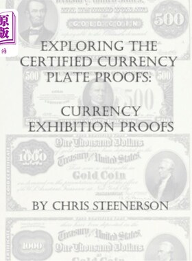 海外直订Steenerson's Exploring the Certified Currency Plate Proofs: Currency Exhibition  Steenerson