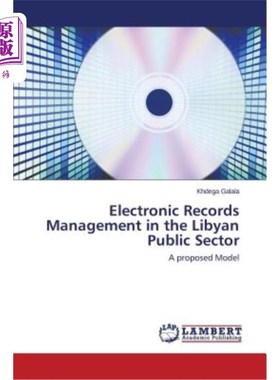 海外直订Electronic Records Management in the Libyan Public Sector 利比亚公共部门的电子记录管理