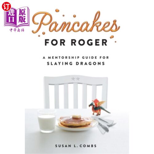 海外直订Pancakes for Roger: A Mentorship Guide for Slaying Dragons 给罗杰的煎饼:屠龙指导指南