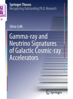 海外直订Gamma-Ray and Neutrino Signatures of Galactic Cosmic-Ray Accelerators 银河宇宙线器的伽马射线和中微子特征
