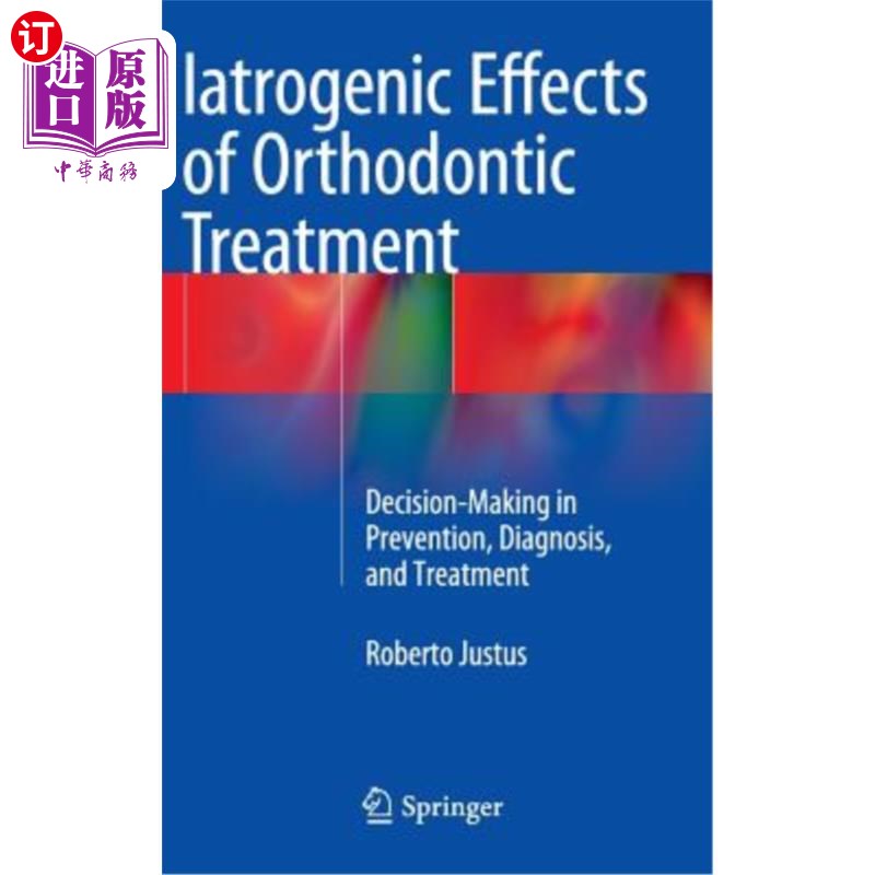 海外直订医药图书Iatrogenic Effects of Orthodontic Treatment: Decision-Making in Prevention, Diag 正畸治疗的医源性影