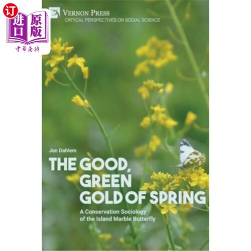海外直订The Good, Green Gold of Spring: A Conservation Sociology of the Island Marble Bu 春天的好绿金:海岛大理石蝴