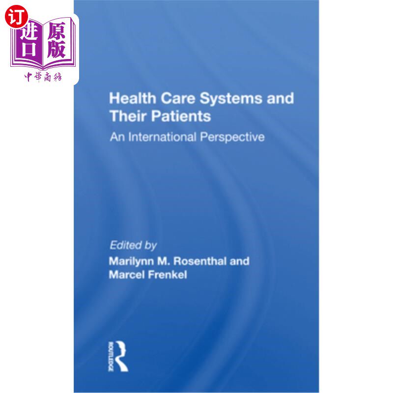 海外直订医药图书Health Care Systems and Their Patients: An International Perspective 医疗系统及其患者：国际视角