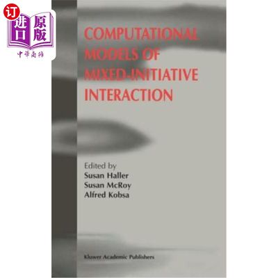 海外直订Computational Models of Mixed-Initiative Interaction 混合主动性相互作用的计算模型