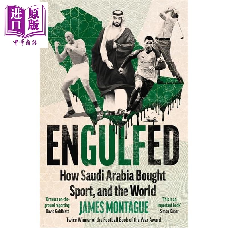 吞噬 沙特阿拉伯如何收购体育和世界 足球经济 ngulfed How Saudi Arabia Bought Sport 英文原版 James Montague【中商原版】