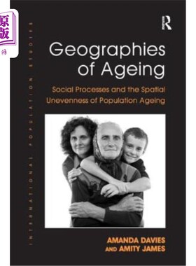 海外直订Geographies of Ageing: Social Processes and the Spatial Unevenness of Population 老龄化的地域：社会进程和人