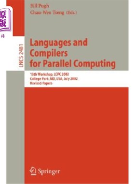海外直订Languages and Compilers for Parallel Computing: 15th Workshop, Lcpc 2002, Colleg 并行计算的语言和编译器:第1