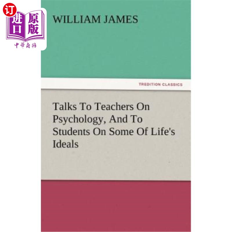 海外直订Talks to Teachers on Psychology, and to Students on Some of Life's Ideals 与老师谈心理学，与学生谈一些人生