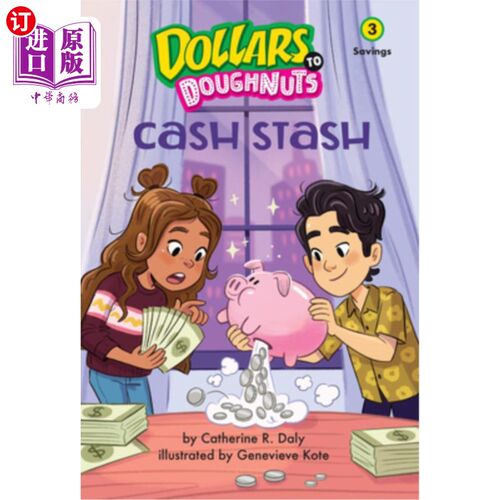 海外直订Cash Stash (Dollars to Doughnuts Book 3): Savings 现金储藏（美元兑换甜甜圈书3）：储蓄