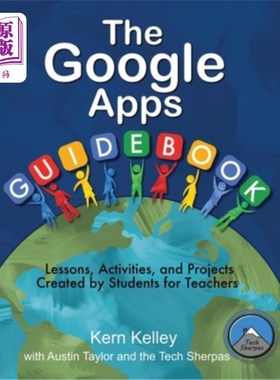 海外直订The Google Apps Guidebook: Lesson, Activities and Projects Created by Students f 谷歌应用指南:学生为教师创