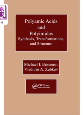 海外直订Polyamic Acids and Polyimides: Synthesis, Transformations, and Structure 聚酰胺酸和聚酰亚胺：合成、转化和结