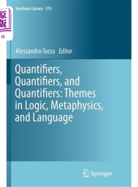 海外直订Quantifiers, Quantifiers, and Quantifiers: Themes in Logic, Metaphysics, and Lan 量词、量词和量词:逻辑学、