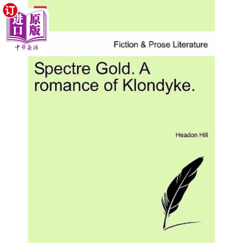 海外直订Spectre Gold. a Romance of Klondyke.幽灵黄金。克朗代克传奇。-封面