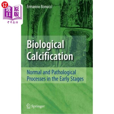 海外直订Biological Calcification: Normal and Pathological Processes in the Early Stages 生物钙化：早期的正常和病理过程