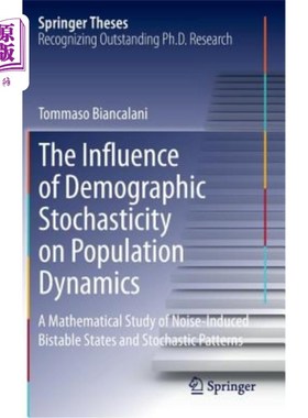 海外直订The Influence of Demographic Stochasticity on Population Dynamics: A Mathematica 人口统计学随机性对人口动力