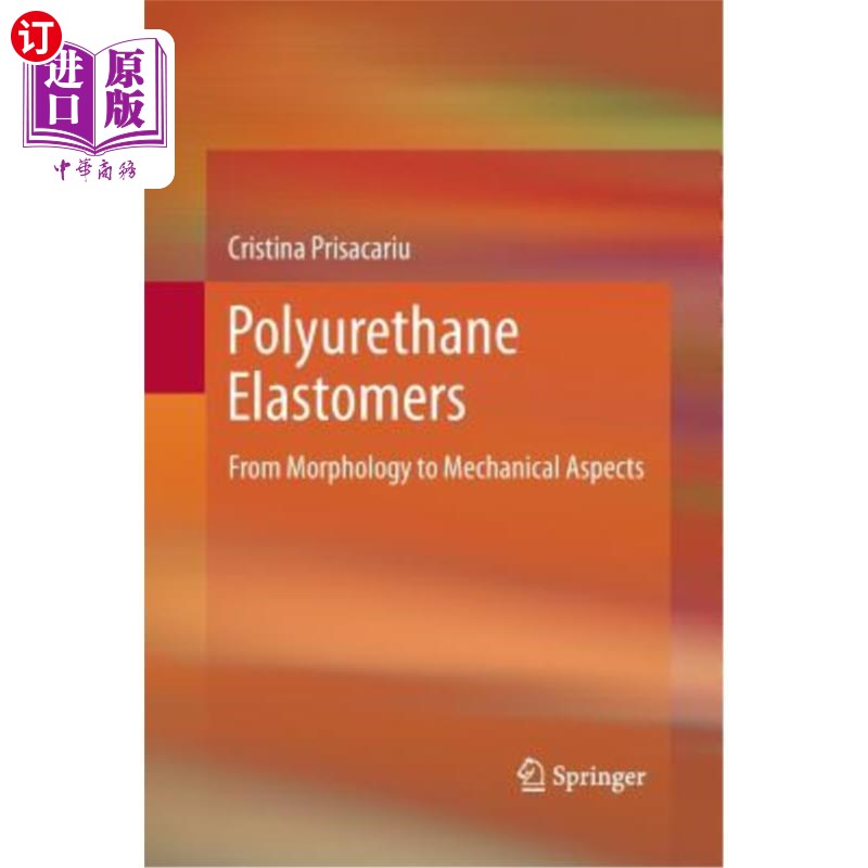 海外直订Polyurethane Elastomers: From Morphology to Mechanical Aspects聚氨酯弹性体:从形态到机械方面-封面