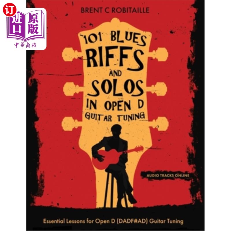海外直订101 Blues Riffs & Solos in Open D Guitar Tuning: Essential Lessons for Open D (D 101首开放式D吉他调音布鲁斯