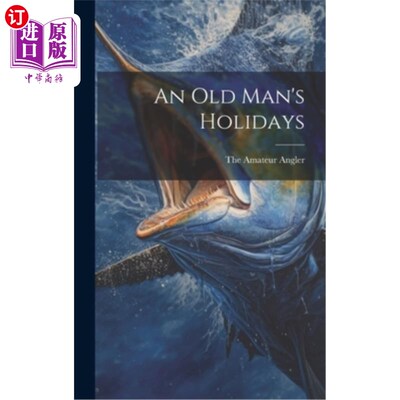海外直订An Old Man's Holidays 一个老人的假期