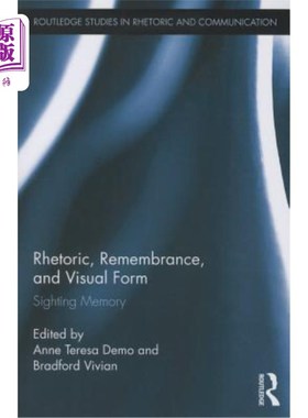 海外直订Rhetoric, Remembrance, and Visual Form: Sighting Memory 修辞、记忆与视觉形式:视觉记忆