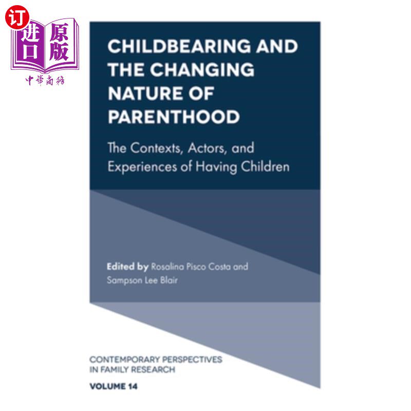 海外直订Childbearing and the Changing Nature of Parenthood: The Contexts, Actors, and Ex 生育和父母性质的变化:有孩