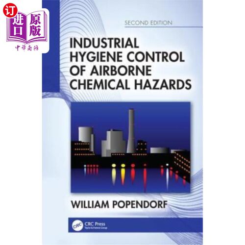 海外直订Industrial Hygiene Control of Airborne Chemical Hazards, Second Edition 空气传播化学危害的工业卫生控制，第