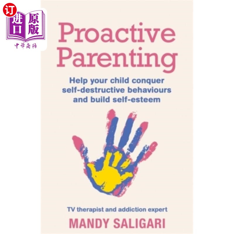 海外直订Proactive Parenting: Help Your Child Conquer Self-Destructive Behaviours and Bui 主动育儿:帮助孩子克服自我