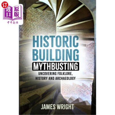海外直订Historic Building Mythbusting: Uncovering Folklore, History and Archaeology Historic Buildi