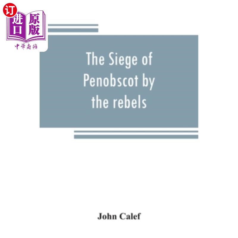 海外直订医药图书The siege of Penobscot by the rebels 叛军围攻佩诺布斯科特