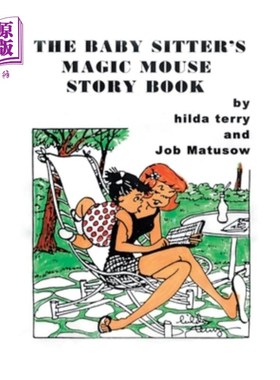 海外直订The Baby Sitter's Magic Mouse Story Book: Remembering Job Matusow, Teena and Dor 保姆的神奇老鼠故事书：记住