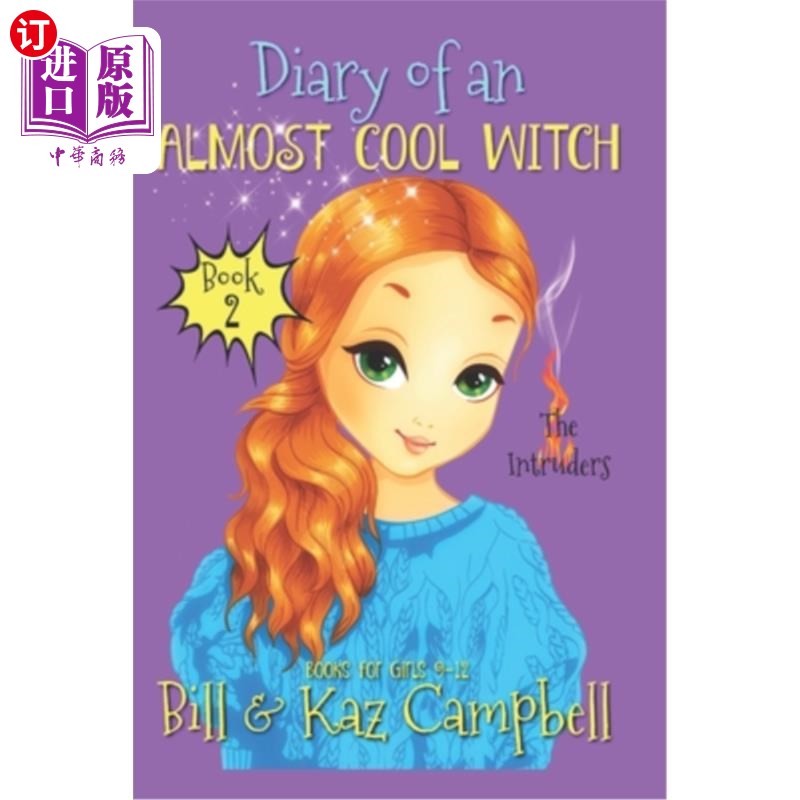 海外直订Diary of an Almost Cool Witch - Book 2: The Intruders: Books for Girls 9-12 一个几乎很酷的女巫日记-第二卷: